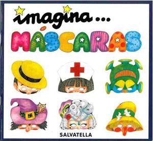 IMAGINA-- MASCARAS | 9788472109445 | SABATé RODIE, TERESA ; CULLA PERARNAU, RITA | Galatea Llibres | Llibreria online de Reus, Tarragona | Comprar llibres en català i castellà online