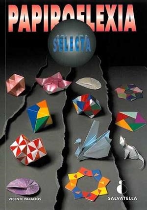 PAPIROFLEXIA SELECTA | 9788472109988 | PALACIOS, VICENTE | Galatea Llibres | Llibreria online de Reus, Tarragona | Comprar llibres en català i castellà online
