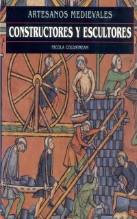 CONSTRUCTORES Y ESCULTORES. ARTESANOS MEDIEVALES | 9788446008194 | COLDSTREAM, NICOLA | Galatea Llibres | Librería online de Reus, Tarragona | Comprar libros en catalán y castellano online