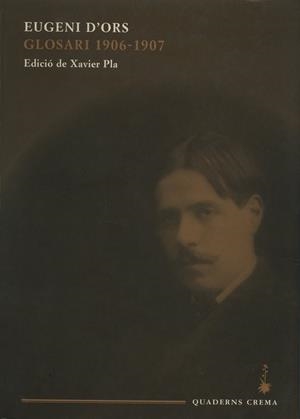 GLOSARI 1906-1907  (EUGENI D`ORS) | 9788477272397 | D'ORS, EUGENI | Galatea Llibres | Llibreria online de Reus, Tarragona | Comprar llibres en català i castellà online