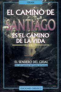 CAMINO DE SANTIAGO ES EL CAMINO DE LA VIDA, EL | 9788477206682 | GRIAN | Galatea Llibres | Llibreria online de Reus, Tarragona | Comprar llibres en català i castellà online