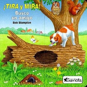 BUSCO UN AMIGO.TIRA Y MIRA      (DIP) | 9788439284673 | BOB BLAMPTON/SILVIA BARDELÁS | Galatea Llibres | Librería online de Reus, Tarragona | Comprar libros en catalán y castellano online