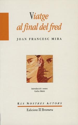 VIATGE AL FINAL DEL FRED | 9788476604045 | MIRA, JOAN FRANCESC | Galatea Llibres | Llibreria online de Reus, Tarragona | Comprar llibres en català i castellà online