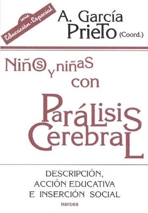 NIÑOS Y NIÑAS CON PARALISIS CEREBRAL | 9788427712676 | GARCIA PRIETO, A. | Galatea Llibres | Llibreria online de Reus, Tarragona | Comprar llibres en català i castellà online