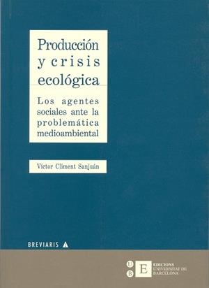 PRODUCCION Y CRISIS ECOLOGICA | 9788483380963 | CLIMENT SANJUAN, VICTOR | Galatea Llibres | Librería online de Reus, Tarragona | Comprar libros en catalán y castellano online