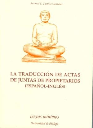 TRADUCCION DE ACTAS DE JUNTAS DE PROPIETARIOS ESP-ING | 9788474967050 | CASTILLO GONZALEZ, ANTONIO | Galatea Llibres | Llibreria online de Reus, Tarragona | Comprar llibres en català i castellà online