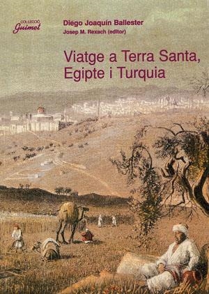 VIATGE A TERRA SANTA, EGIPTE I TURQUIA | 9788479355531 | JOAQUIN BALLESTER, DIEGO | Galatea Llibres | Llibreria online de Reus, Tarragona | Comprar llibres en català i castellà online