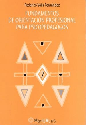 FUNDAMENTOS DE ORIENTACION PROFESIONAL PARA PSICOPEDAGOGOS | 9788482401232 | VALLS FERNANDEZ, FEDERICO | Galatea Llibres | Llibreria online de Reus, Tarragona | Comprar llibres en català i castellà online