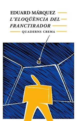 ELOCUENCIA DEL FRANCTIRADOR,L' | 9788477272106 | MARQUEZ, EDUARD | Galatea Llibres | Librería online de Reus, Tarragona | Comprar libros en catalán y castellano online