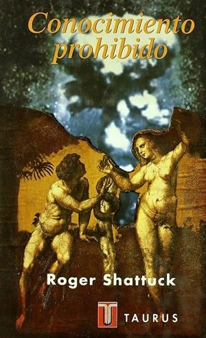 CONOCIMIENTO PROHIBIDO | 9788430602810 | SHATTUCK, ROGER | Galatea Llibres | Llibreria online de Reus, Tarragona | Comprar llibres en català i castellà online
