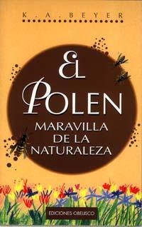 POLEN, EL.MARAVILLA DE LA NATURALEZA | 9788477206217 | BEYER, K.A. | Galatea Llibres | Llibreria online de Reus, Tarragona | Comprar llibres en català i castellà online