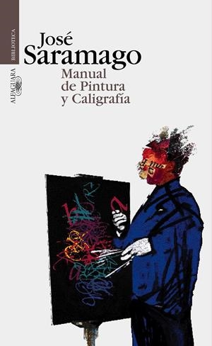 MANUAL DE PINTURA Y CALIGRAFIA | 9788420484396 | SARAMAGO, JOSE | Galatea Llibres | Llibreria online de Reus, Tarragona | Comprar llibres en català i castellà online