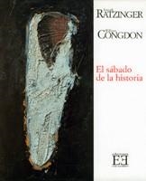 SABADO DE LA HISTORIA, EL | 9788474904925 | RATZINGER, JOSEPH - CONGDON, WILLIAM | Galatea Llibres | Librería online de Reus, Tarragona | Comprar libros en catalán y castellano online