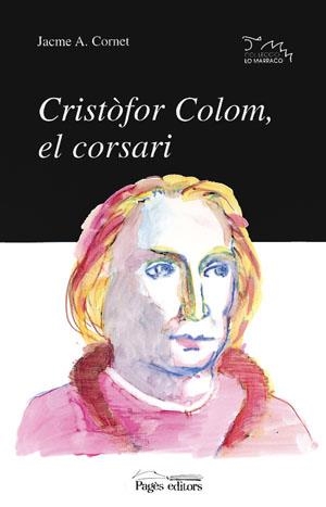 CRISTOFOR COLOM, EL CORSARI | 9788479355722 | CORNET, JACME | Galatea Llibres | Llibreria online de Reus, Tarragona | Comprar llibres en català i castellà online