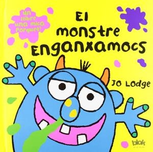 EL MONSTRE ENGANXAMOCS | 9788493961589 | LODGE, JO | Galatea Llibres | Llibreria online de Reus, Tarragona | Comprar llibres en català i castellà online