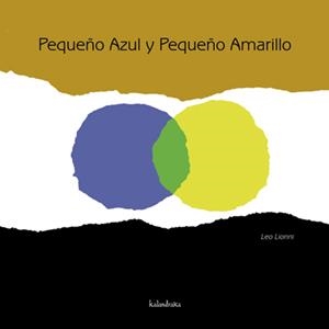 PEQUEÑO AZUL Y PEQUEÑO AMARILLO | 9788492608348 | LIONNI, LEO | Galatea Llibres | Llibreria online de Reus, Tarragona | Comprar llibres en català i castellà online