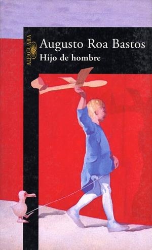 HIJO DE HOMBRE | 9788420483634 | ROA BASTOS, AUGUSTO | Galatea Llibres | Llibreria online de Reus, Tarragona | Comprar llibres en català i castellà online