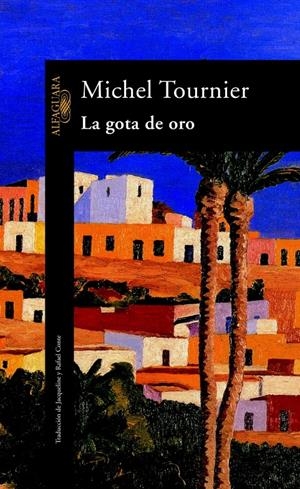 GOTA DE ORO, LA | 9788420424774 | Tournier, Michel | Galatea Llibres | Llibreria online de Reus, Tarragona | Comprar llibres en català i castellà online