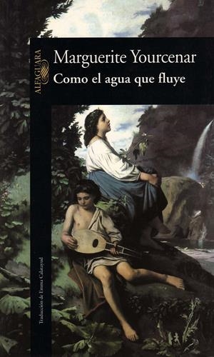 COMO EL AGUA QUE FLUYE | 9788420422206 | YOURCENAR, MARGUERITE | Galatea Llibres | Llibreria online de Reus, Tarragona | Comprar llibres en català i castellà online