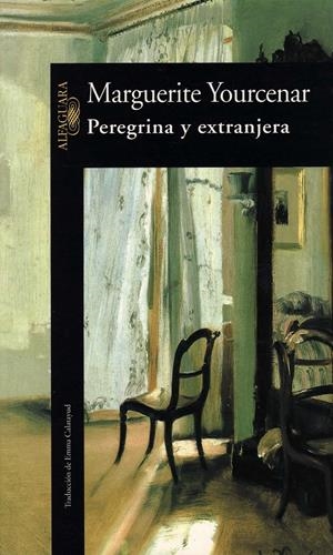 PEREGRINA Y EXTRANJERA | 9788420426112 | YOURCENAR, MARGUERITE | Galatea Llibres | Llibreria online de Reus, Tarragona | Comprar llibres en català i castellà online