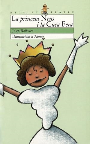 PRINCESA NEUS I LA CUCA FERA, LA | 9788476604410 | BALLESTER, JOSEP | Galatea Llibres | Librería online de Reus, Tarragona | Comprar libros en catalán y castellano online