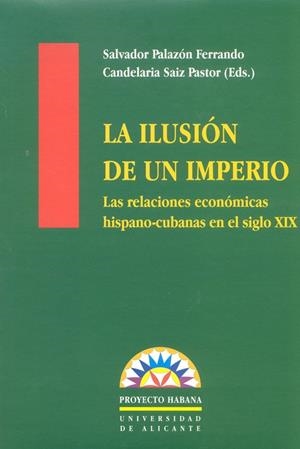 ILUSION DE UN IMPERIO, LA | 9788479084134 | PALAZON FERRANDO, SALVADOR | Galatea Llibres | Llibreria online de Reus, Tarragona | Comprar llibres en català i castellà online