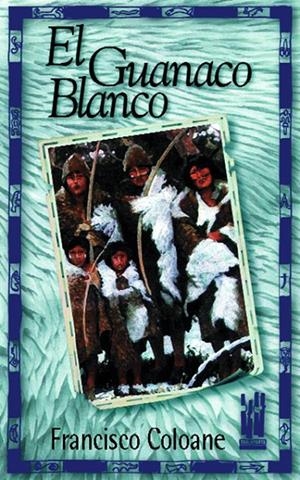 EL GUANACO BLANCO | 9788481361223 | COLOANE, FRANCISCO | Galatea Llibres | Librería online de Reus, Tarragona | Comprar libros en catalán y castellano online