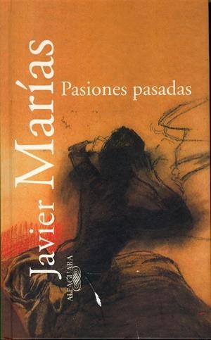 PASIONES PASADAS | 9788420478548 | MARIAS, JAVIER | Galatea Llibres | Librería online de Reus, Tarragona | Comprar libros en catalán y castellano online
