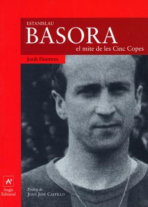 ESTANISLAU BASORA. EL MITE DE LES CINC COPES | 9788488811486 | FINESTRES, JORDI | Galatea Llibres | Librería online de Reus, Tarragona | Comprar libros en catalán y castellano online