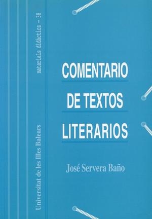 COMENTARIO DE TEXTOS LITERARIOS | 9788476323434 | SERVERA BAÑO, JOSE | Galatea Llibres | Librería online de Reus, Tarragona | Comprar libros en catalán y castellano online