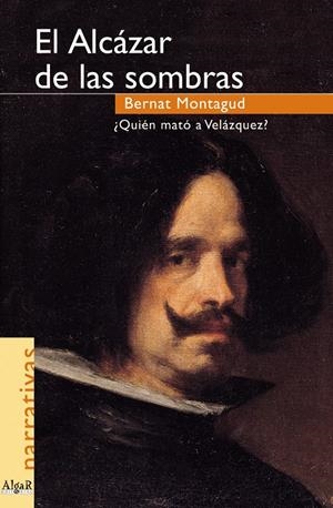 ALCAZAR DE LAS SOMBRAS, EL.¿QUIEN MATO A VELAZQUEZ? | 9788492385348 | MONTAGUD, BERNAT | Galatea Llibres | Llibreria online de Reus, Tarragona | Comprar llibres en català i castellà online