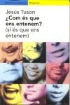 COM ES QUE ENS ENTENEM? | 9788475966465 | TUSON, JESUS | Galatea Llibres | Llibreria online de Reus, Tarragona | Comprar llibres en català i castellà online