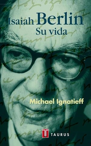 ISAIAH BERLIN - SU VIDA | 9788430603565 | IGNATIEFF, MICHAEL | Galatea Llibres | Llibreria online de Reus, Tarragona | Comprar llibres en català i castellà online