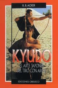KYUDO.EL ARTE JAPONES DEL TIRO CON ARCO | 9788477206897 | ACKER, R.B. | Galatea Llibres | Librería online de Reus, Tarragona | Comprar libros en catalán y castellano online