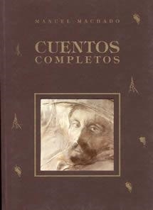 CUENTOS COMPLETOS  (MANUEL MACHADO) | 9788489142282 | MACHADO, MANUEL | Galatea Llibres | Llibreria online de Reus, Tarragona | Comprar llibres en català i castellà online