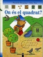 ON ES EL QUADRAT? | 9788424667139 | DE BOURGOING, PASCALE | Galatea Llibres | Librería online de Reus, Tarragona | Comprar libros en catalán y castellano online