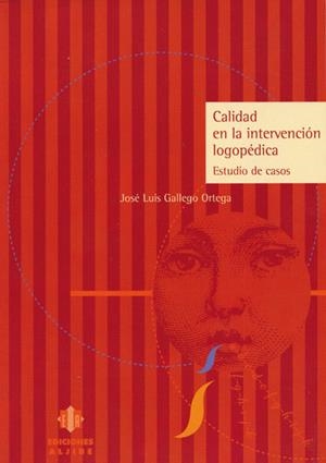 CALIDAD DE LA INTERVENCION LOGOPEDICA,ESTUDIO DE CASOS | 9788495212047 | GALLEGO ORTEGA, JOSE LUIS | Galatea Llibres | Librería online de Reus, Tarragona | Comprar libros en catalán y castellano online