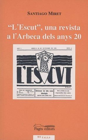 ESCUT.UNA REVISTA A L'ARBECA DELS ANYS 20. L' | 9788479355951 | MIRET,SANTIAGO | Galatea Llibres | Librería online de Reus, Tarragona | Comprar libros en catalán y castellano online