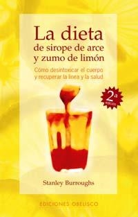 DIETA DEL SIROPE DE ARCE Y ZUMO DE LIMON, LA | 9788477206811 | BURROUGHS, STANLEY | Galatea Llibres | Llibreria online de Reus, Tarragona | Comprar llibres en català i castellà online