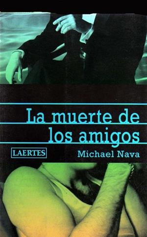 MUERTE DE LOS AMIGOS, LA | 9788475843810 | NAVA. MICHAEL | Galatea Llibres | Librería online de Reus, Tarragona | Comprar libros en catalán y castellano online