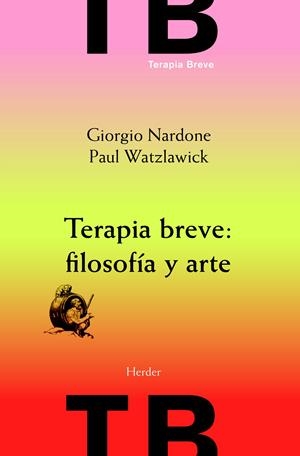 TERAPIA BREVE : FILOSOFIA Y ARTE | 9788425420849 | NARDONE, GIORGIO | Galatea Llibres | Librería online de Reus, Tarragona | Comprar libros en catalán y castellano online