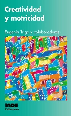 CREATIVIDAD Y MOTRICIDAD | 9788495114822 | TRIGO, EUGENIA | Galatea Llibres | Librería online de Reus, Tarragona | Comprar libros en catalán y castellano online