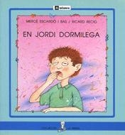 JORDI DORMILEGA, EN | 9788424622688 | ESCARDÓ I BAS MERCÈ/ RECIO, RICARD | Galatea Llibres | Librería online de Reus, Tarragona | Comprar libros en catalán y castellano online