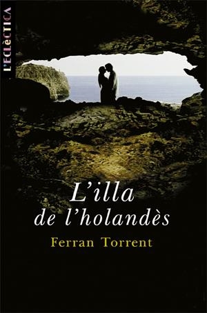 ILLA DE L'HOLANDES, L' | 9788476604366 | TORRENT, FERRAN | Galatea Llibres | Librería online de Reus, Tarragona | Comprar libros en catalán y castellano online
