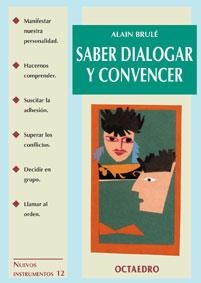 SABER DIALOGAR Y CONVENCER | 9788480633772 | BRULE, ALAIN | Galatea Llibres | Librería online de Reus, Tarragona | Comprar libros en catalán y castellano online