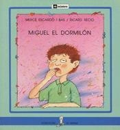 MIGUEL EL DORMILÓN | 9788424627683 | ESCARDÓ I BAS, MERCÈ/ RECIO, RICARD | Galatea Llibres | Librería online de Reus, Tarragona | Comprar libros en catalán y castellano online