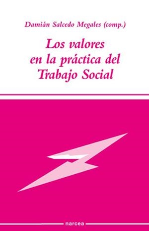 VALORES EN LA PRACTICA DEL TRABAJO SOCIAL, LOS | 9788427712720 | SALCEDO MEGALES, DAMIAN | Galatea Llibres | Llibreria online de Reus, Tarragona | Comprar llibres en català i castellà online