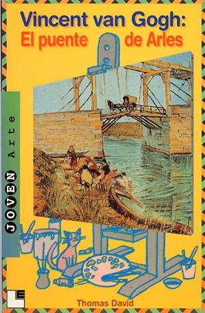 VINCENT VAN GOGH: EL PUENTE DE ARLES | 9788489804173 | DAVID, THOMAS | Galatea Llibres | Librería online de Reus, Tarragona | Comprar libros en catalán y castellano online