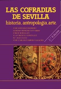 COFRADIAS DE SEVILLA, LAS. HISTORIA, ANTROPOLOGIA, ARTE | 9788447205110 | SANCHEZ HERRERO, JOSE | Galatea Llibres | Llibreria online de Reus, Tarragona | Comprar llibres en català i castellà online