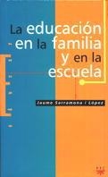 EDUCACION EN LA FAMILIA Y EN LA ESCUELA | 9788428815369 | SARRAMONA I LOPEZ, JAUME | Galatea Llibres | Librería online de Reus, Tarragona | Comprar libros en catalán y castellano online